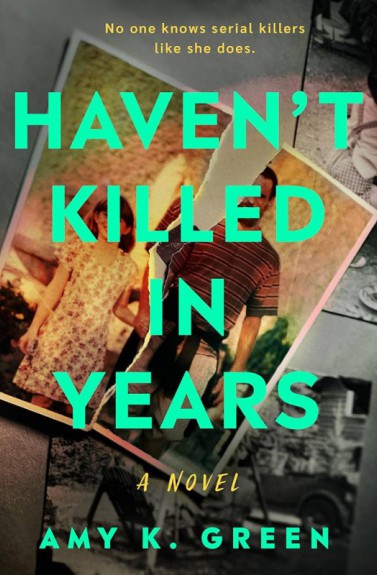 Haven’t killed in years by Amy Green
